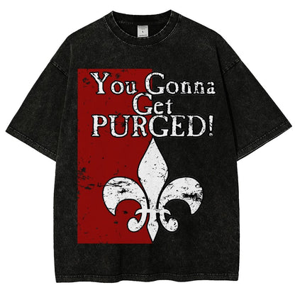 You Gonna Get Purged Fleur De Lis Aged Vintage Distressed T-shirt