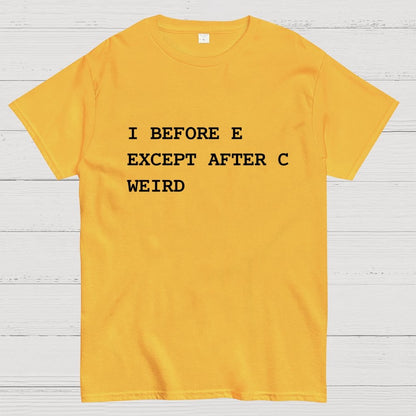 I Before E Except After C Geek T-Shirt