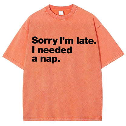 Sorry I'm Late I Needed A Nap Vintage Distressed T-shirt