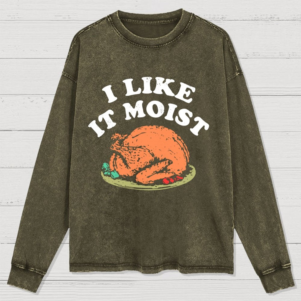 I Like it Moist Thanksgiving Day Washed Long Sleeve Tee 2510001279