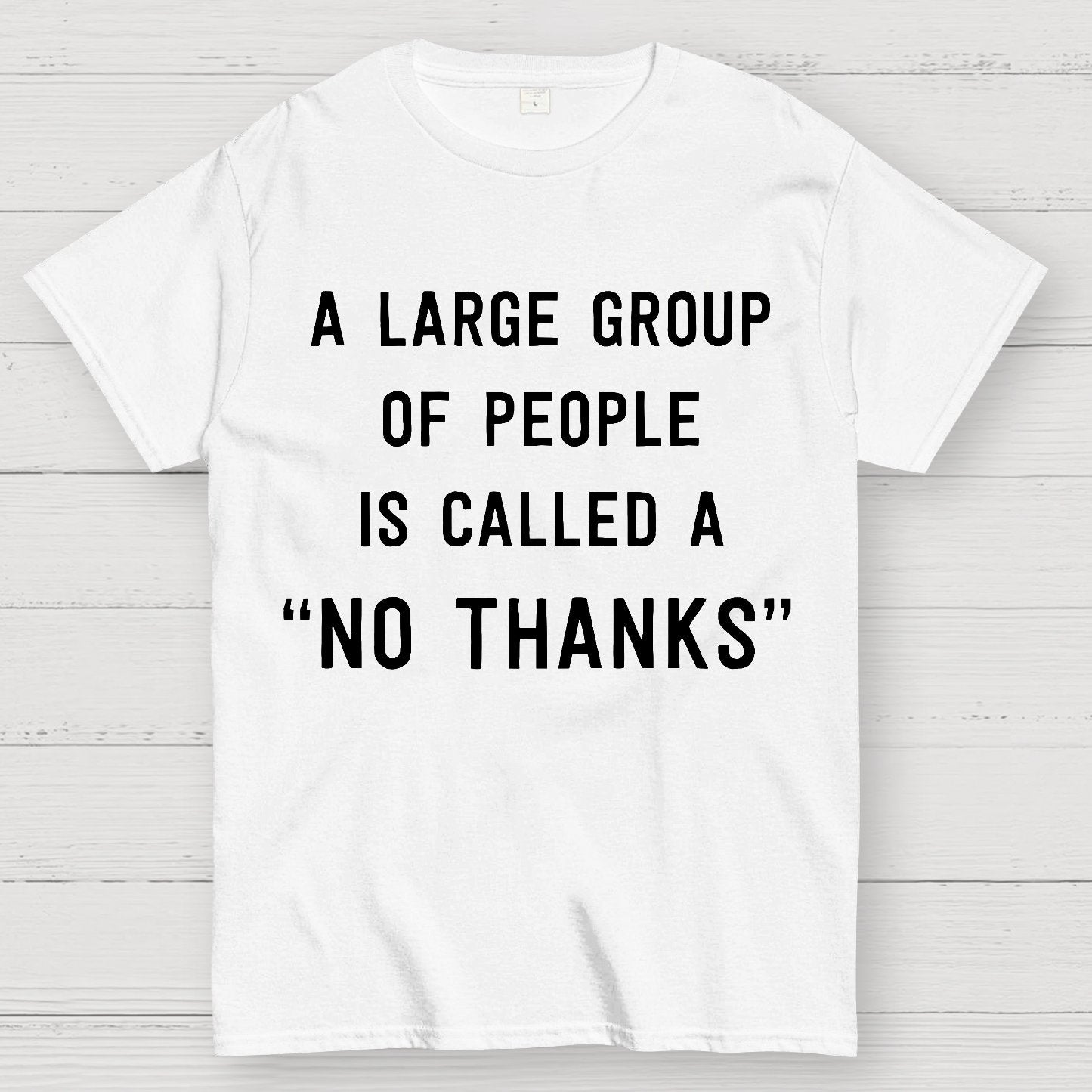 No Thanks To Large Group People Geek T-Shirt