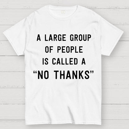 No Thanks To Large Group People Geek T-Shirt