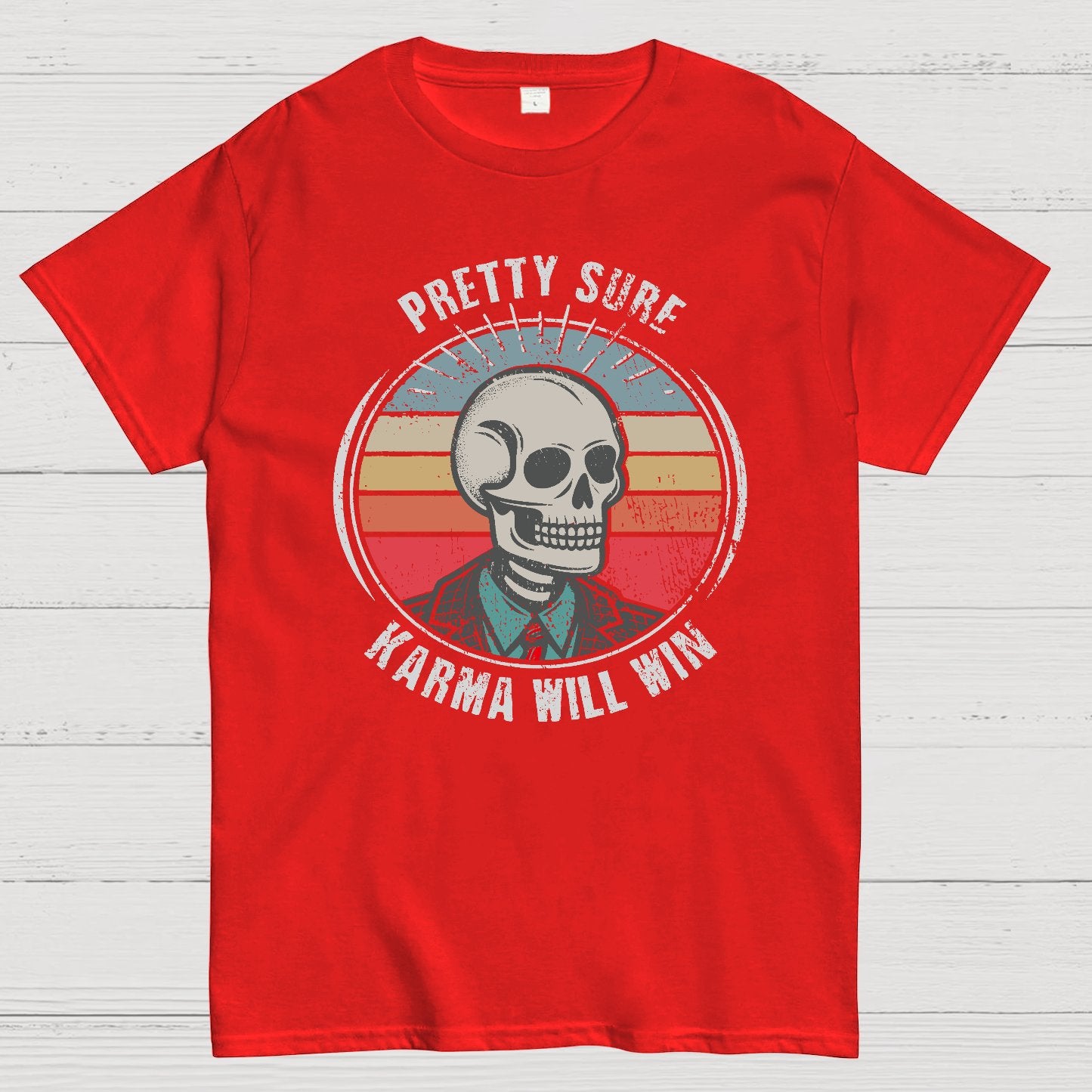 Pretty Sure Karma for the Win Geek T-Shirt