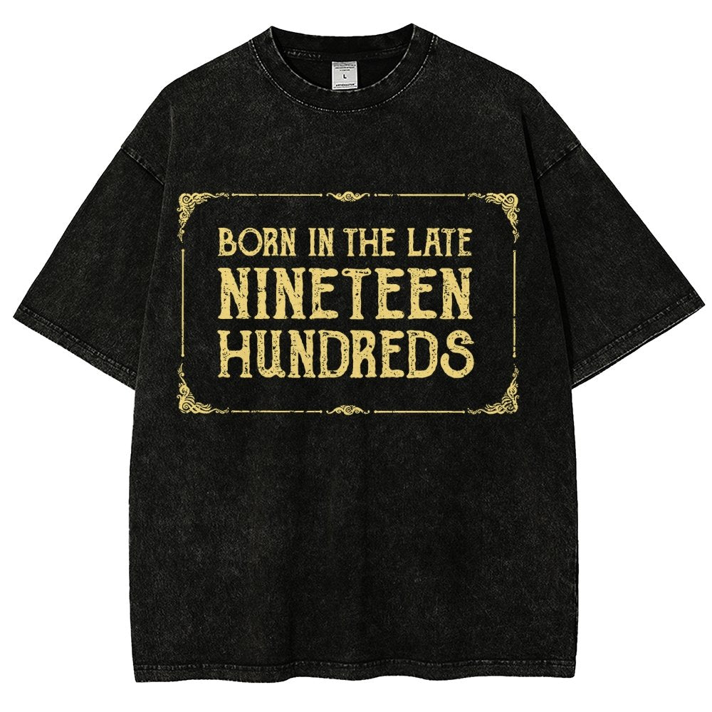 Born In The Late Nineteen Hundreds Vintage Distressed T-shirt