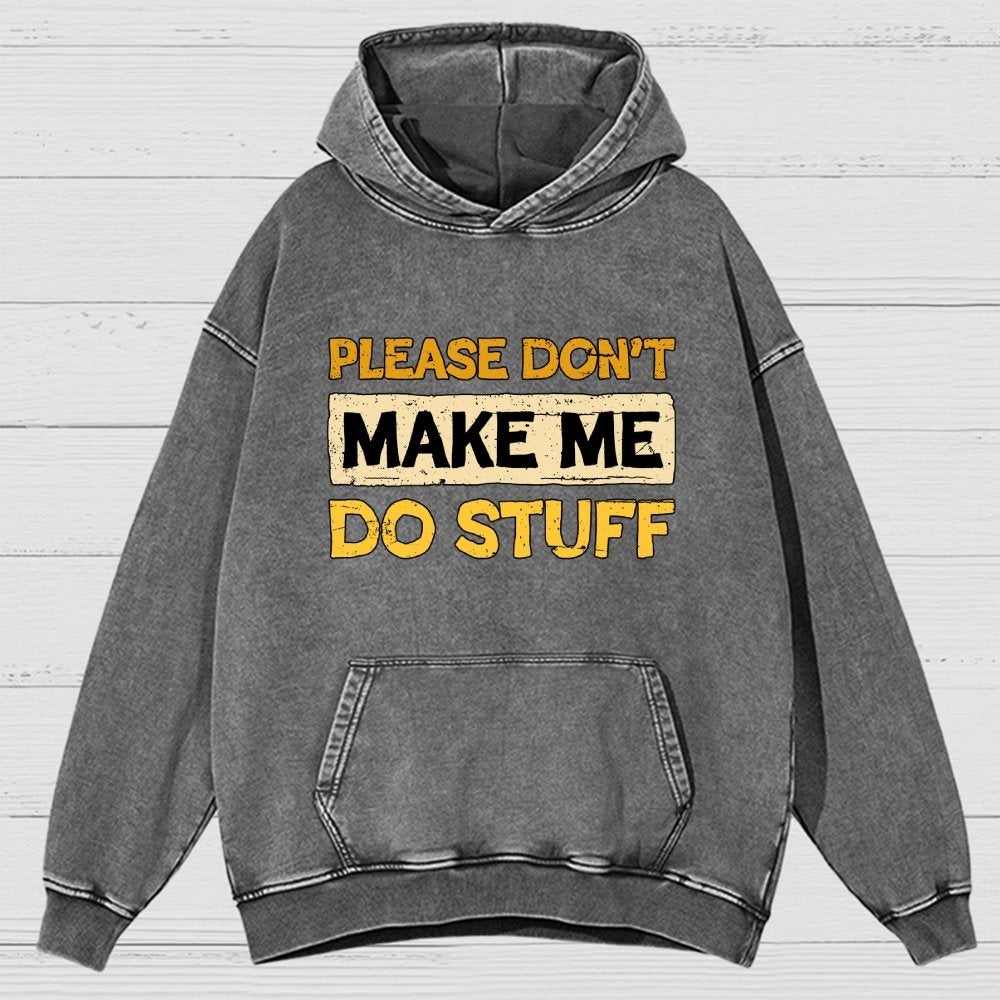 Don't Make Me Do Stuff Vintage Distressed Hoodie