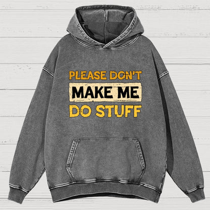 Don't Make Me Do Stuff Vintage Distressed Hoodie