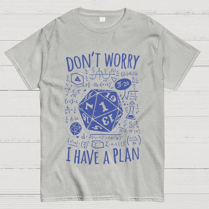 I Have a Plan Geek T-Shirt