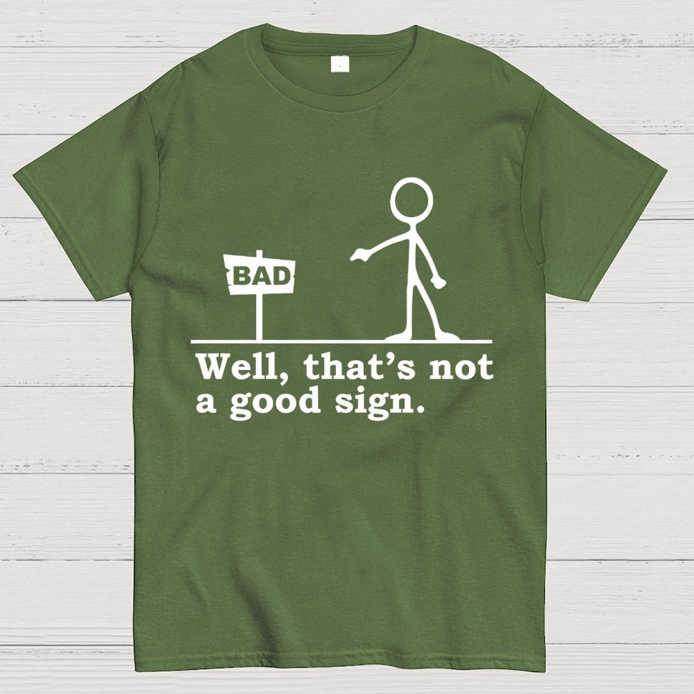 Well That's Not A Good Sign Geek T-Shirt