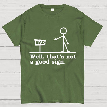 Well That's Not A Good Sign Geek T-Shirt