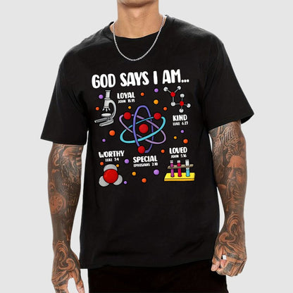 God Says I Am loved Kind Special Worthy Science Unisex Geek T-Shirt