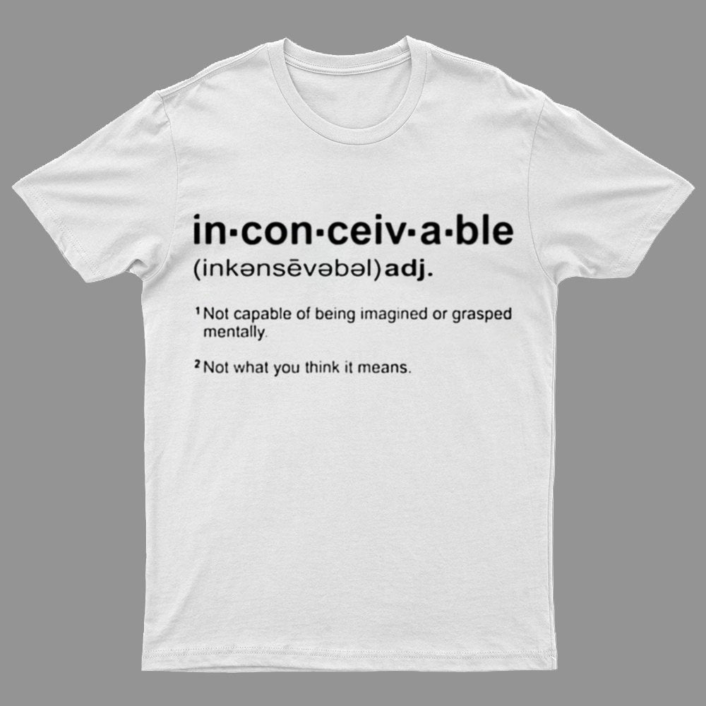 Inconceivable Definition Geeky T-Shirt