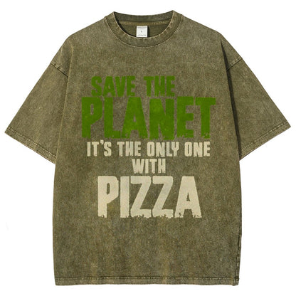 Save The Planet It's The Only One Pizza Vintage Distressed T-shirt