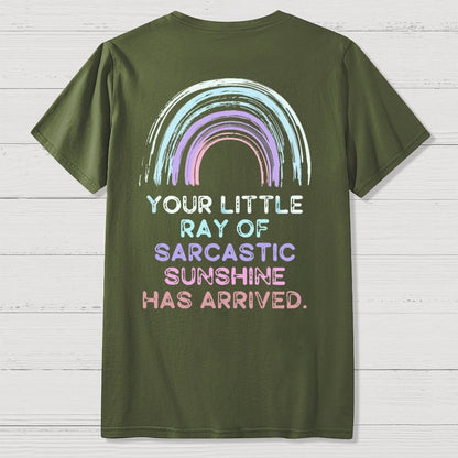 Your Little Ray of Sarcastic Sunshine Has Arrived Front And Back Printing Geek T-Shirt
