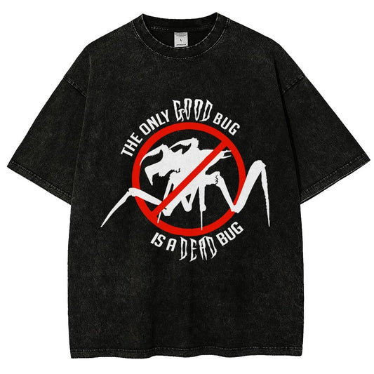 The Only Good Bug is a Dead Bug Vintage Distressed T-shirt