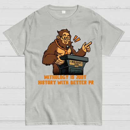 Mythology is just history with better PR Geek T-Shirt
