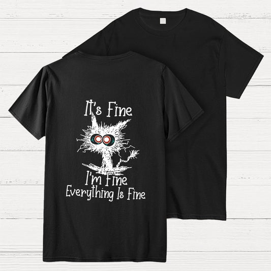Funny Cat I Am Fine  Back Printing Geek T-Shirt