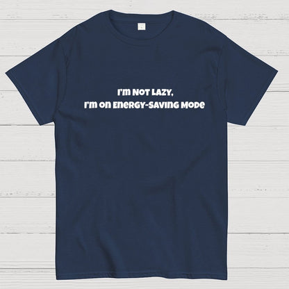 I’m Not Lazy, I’m on Energy-Saving Mode Geek T-Shirt