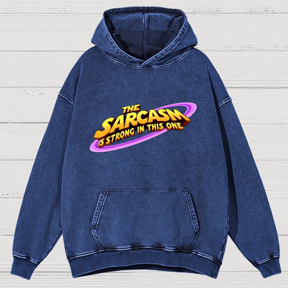 The Sarcasm Is Strong With This One Vintage Distressed Hoodie