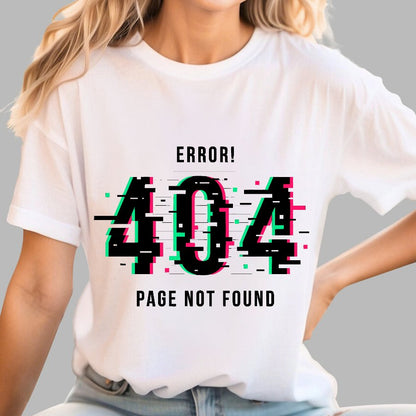 404 Not Found Geeky T-Shirt