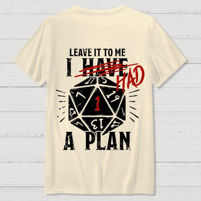 I Had A Plan Nerdy Front And Back Printing Geek T-Shirt