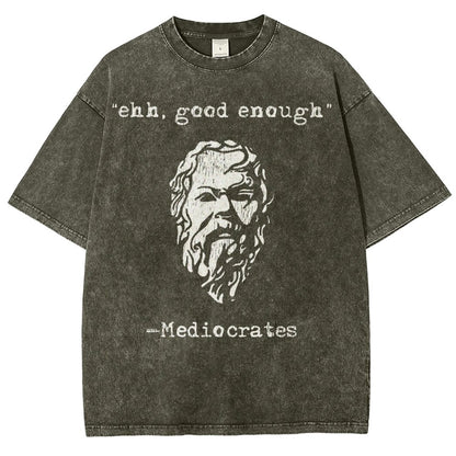 Mediocrates eh Good Enough Vintage Distressed T-shirt