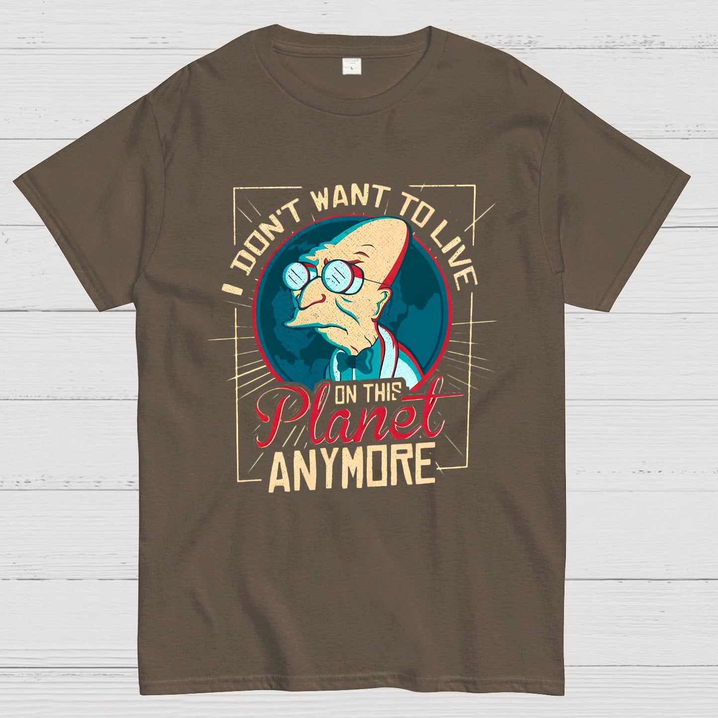 I Don't Want To Live On This Planet Anymore Geeky T-Shirt