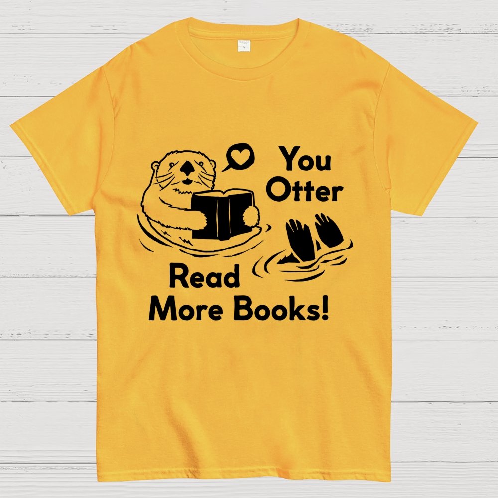 You Otter Read More Geek T-Shirt