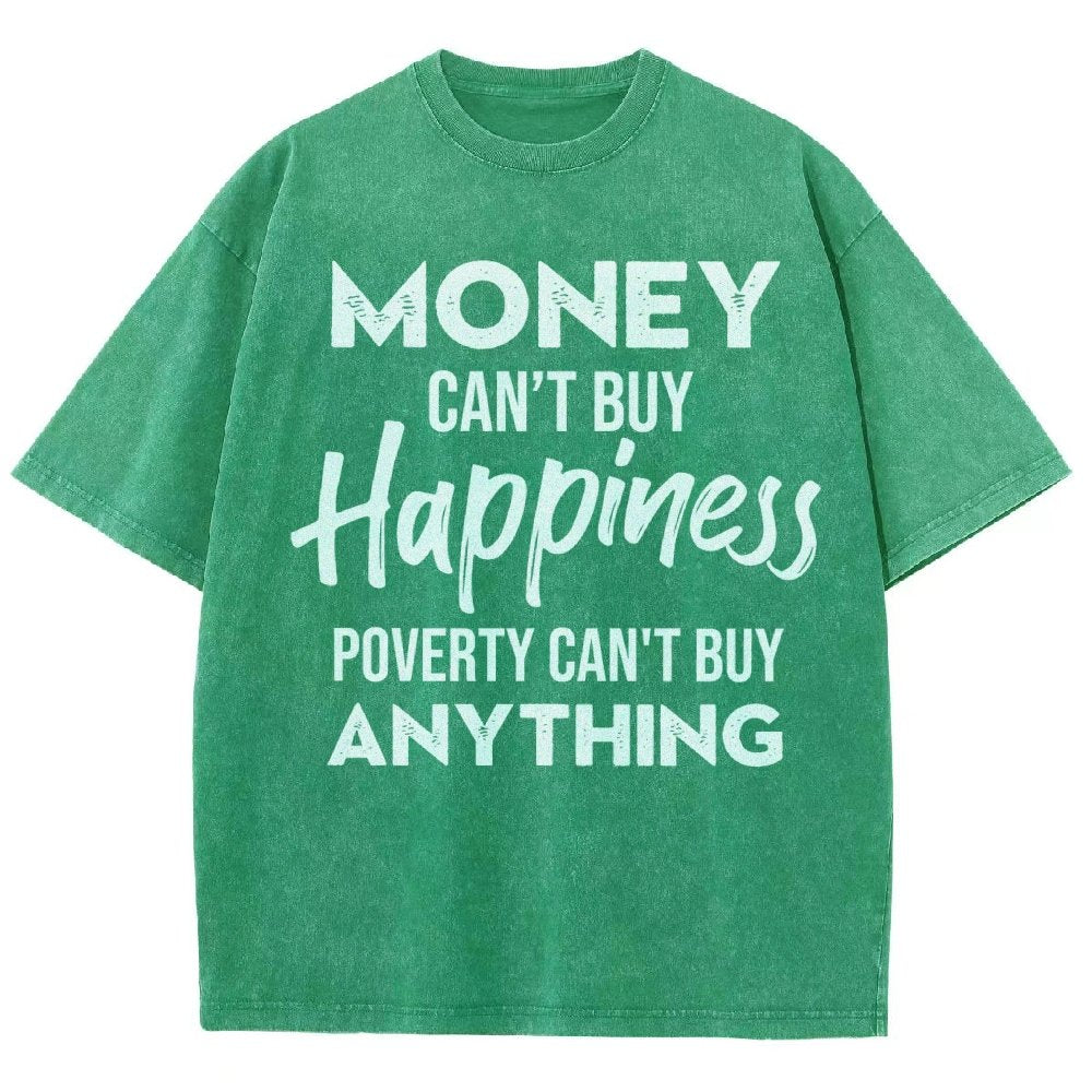 Money Can't Buy Happiness - Poverty Can't Buy Anything Vintage Distressed T-shirt