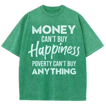 Money Can't Buy Happiness - Poverty Can't Buy Anything Vintage Distressed T-shirt