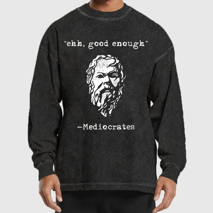 Mediocrates eh Good Enough Washed Long Sleeve Tee