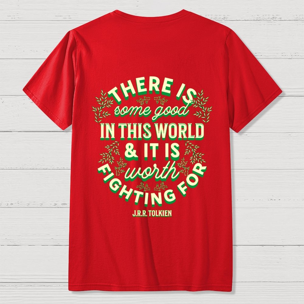 There is Some Good in This World Front And Back Printing Geek T-Shirt