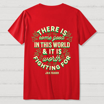 There is Some Good in This World Front And Back Printing Geek T-Shirt