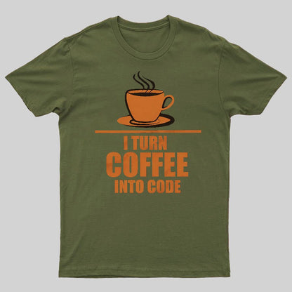 Programming I Turn Coffee Into Code Geeky T-Shirt