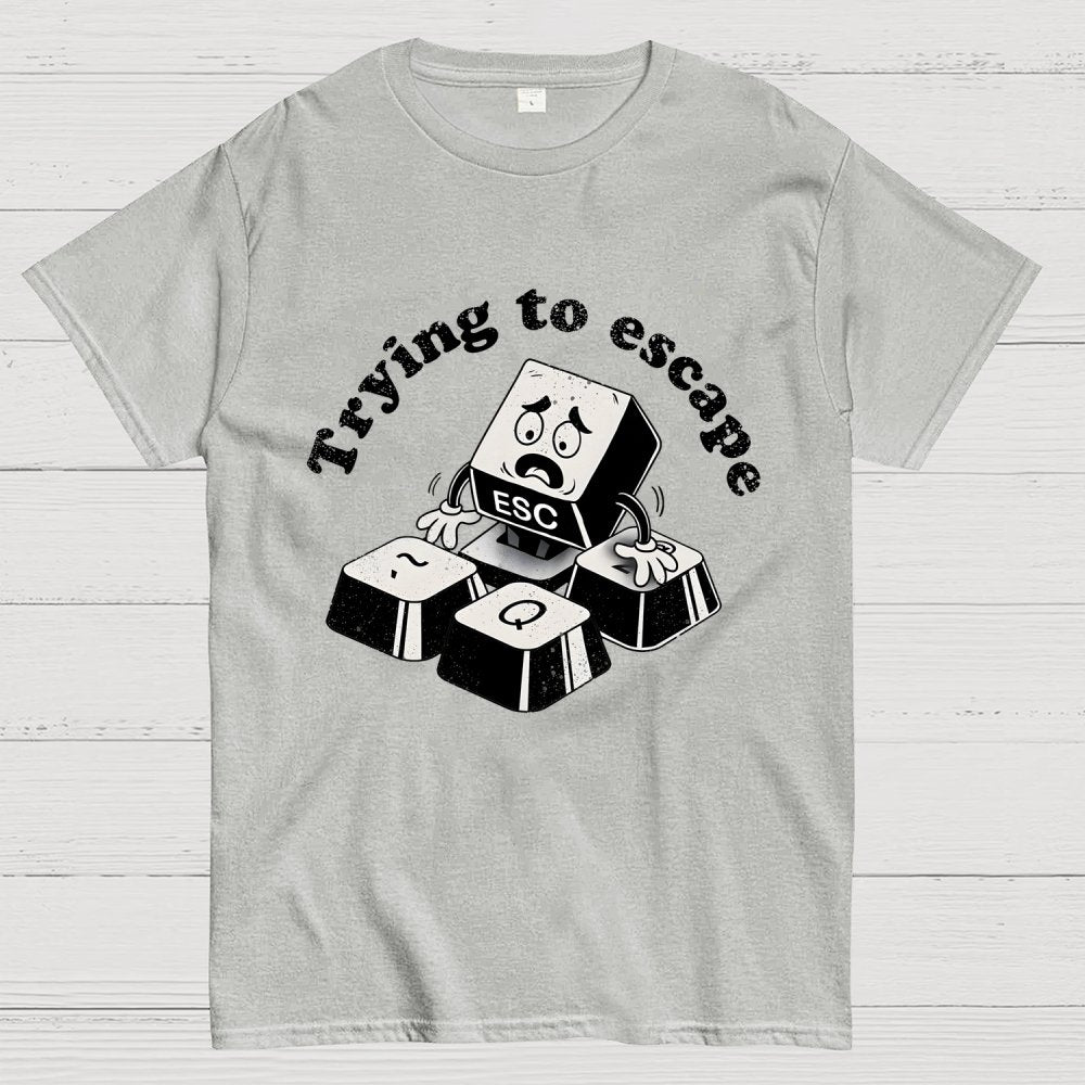 Trying to Escape Geek T-Shirt