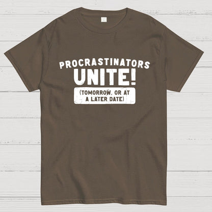 Procrastinators Unite! Geek T-Shirt