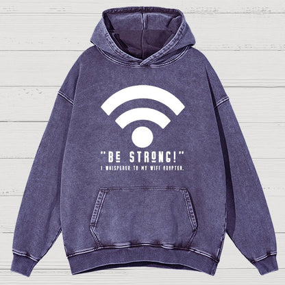 Be Strong Wifi Funny Vintage Distressed Hoodie