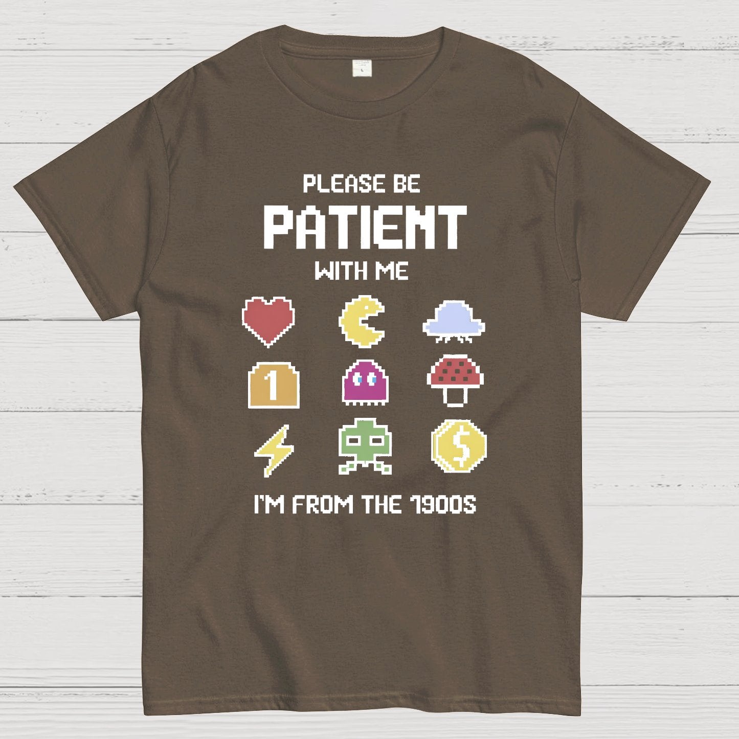 Please Be Patient with Me Im from the 1900s Geeky T-Shirt