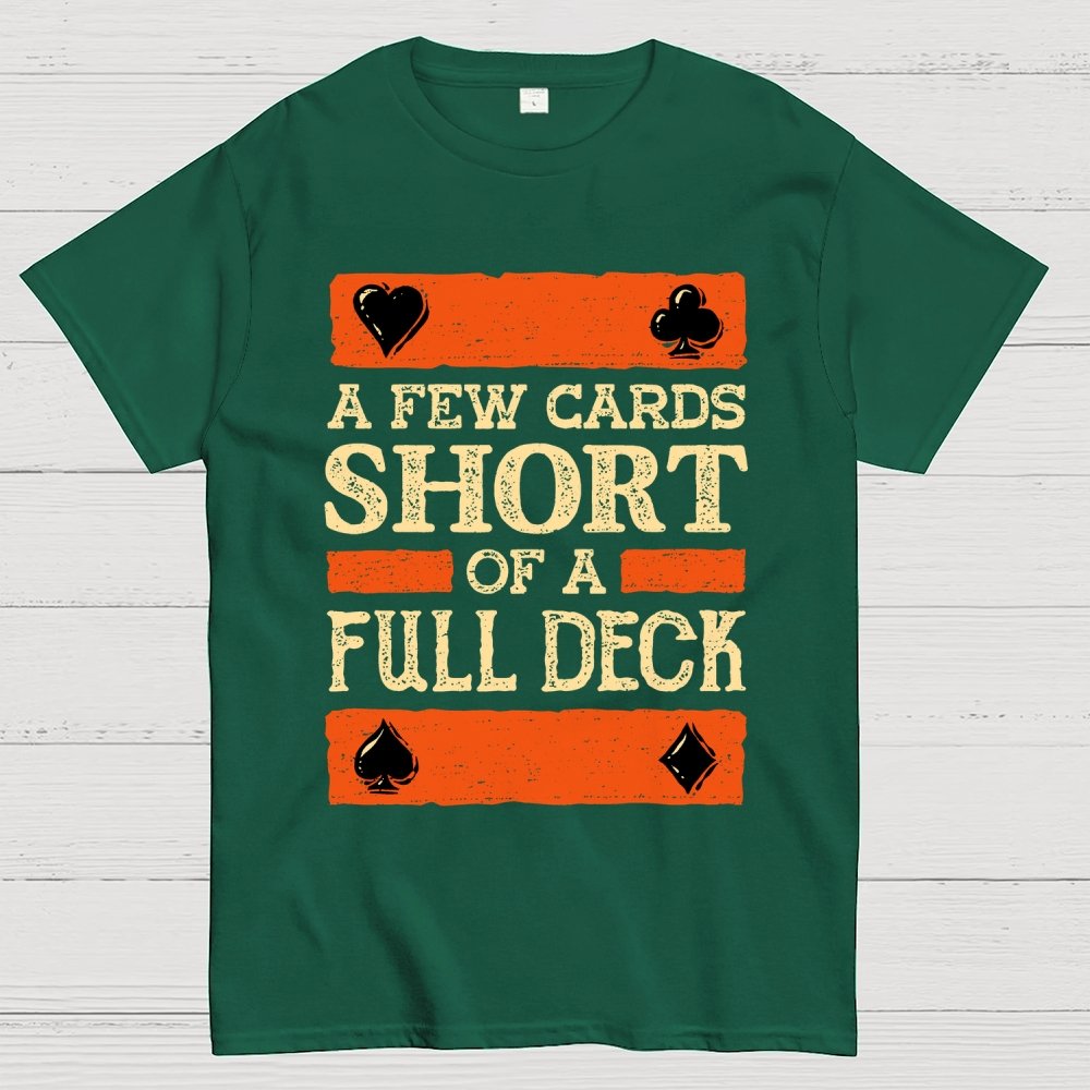 A Few Cards Short Unisex Geek T-Shirt