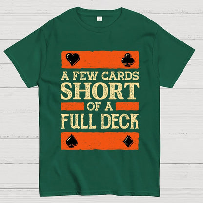 A Few Cards Short Unisex Geek T-Shirt