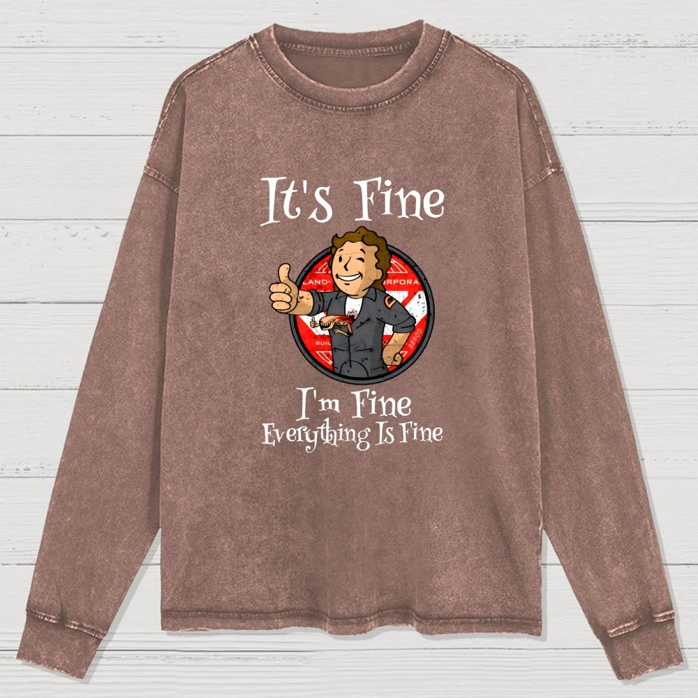 I'M Fine Everything Is Fine Washed Long Sleeve Tee