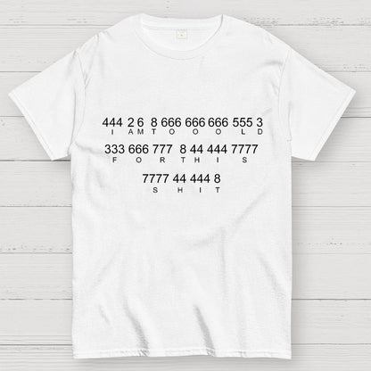 Too old Geek T-Shirt