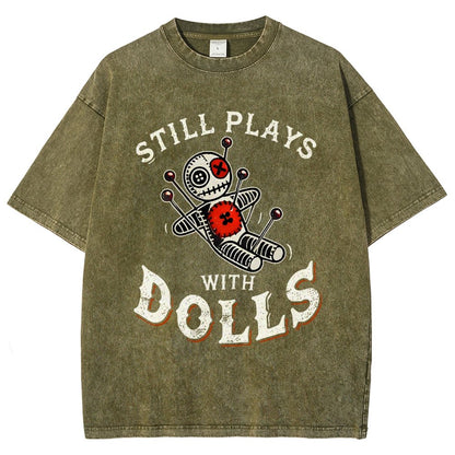 Still Plays With Dolls Vintage Distressed T-shirt