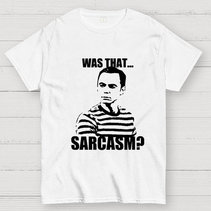 Was That Sarcasm Geek T-Shirt