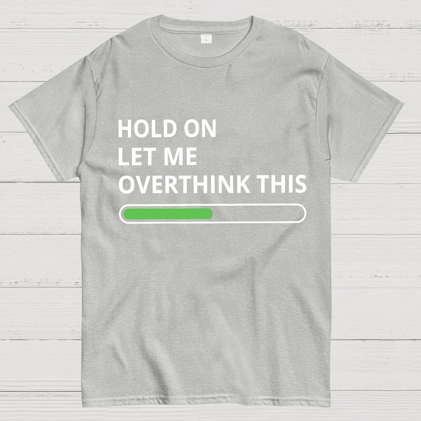 Funny Word Hold On Let Me Overthink This Geek T-Shirt