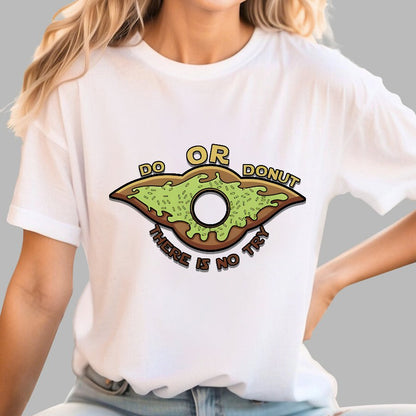 Do or Donut There is no try Geek T-Shirt
