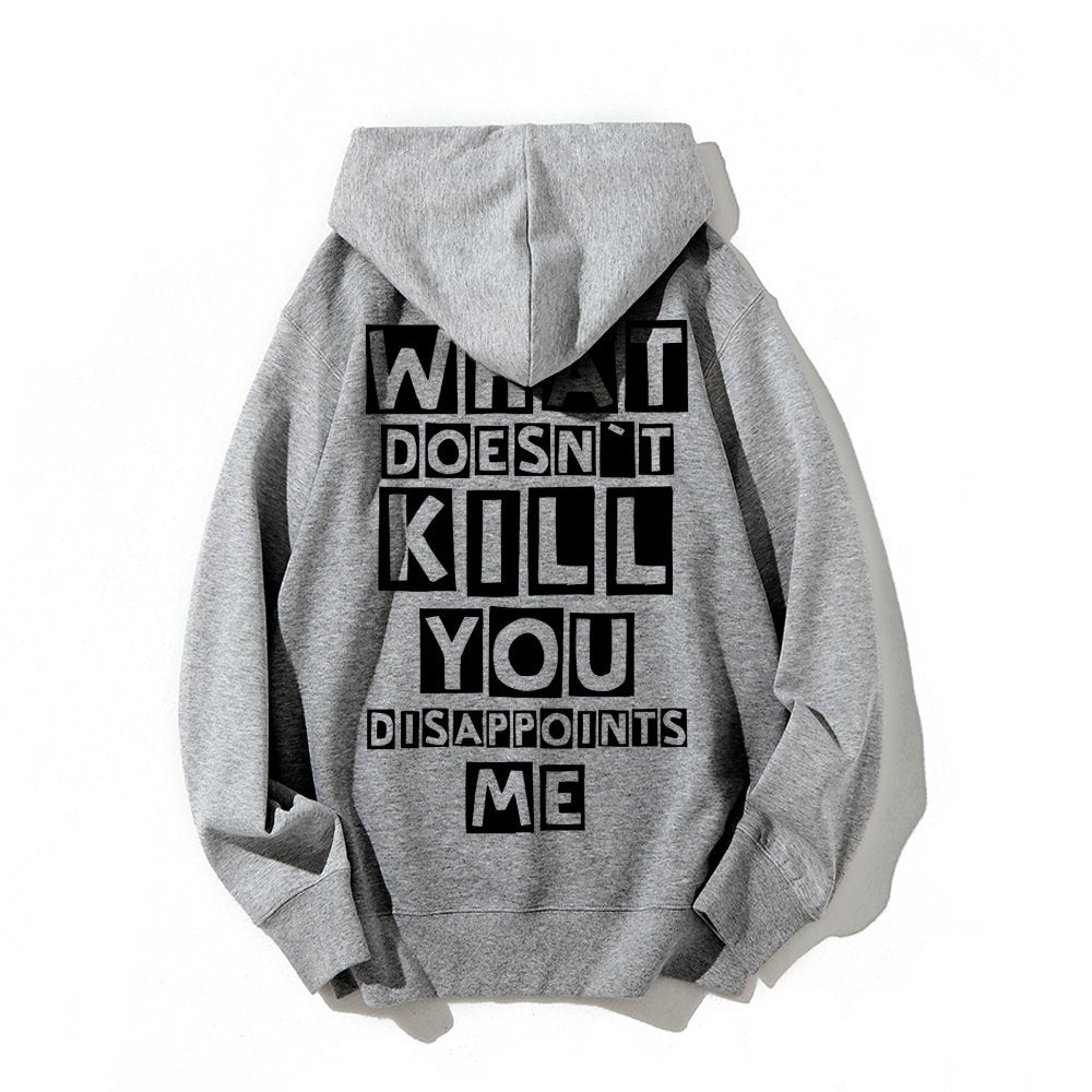 What Doesn't Kill You Disappoints Me  Printed Back Unisex Cotton Hoodie