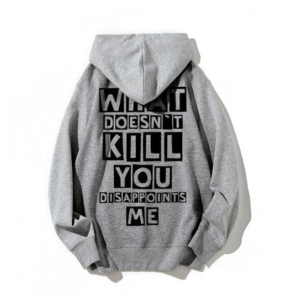 What Doesn't Kill You Disappoints Me  Printed Back Unisex Cotton Hoodie