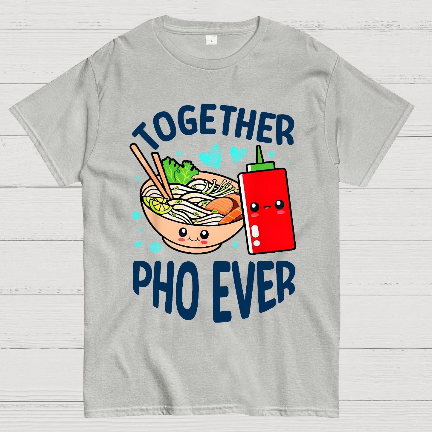 Together Pho Ever Food Pun Geek T-Shirt