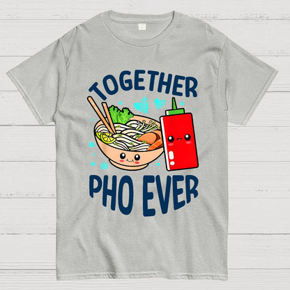 Together Pho Ever Food Pun Geek T-Shirt