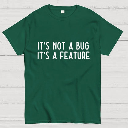 It’S Not A Bug, It’S A Feature Geek T-Shirt